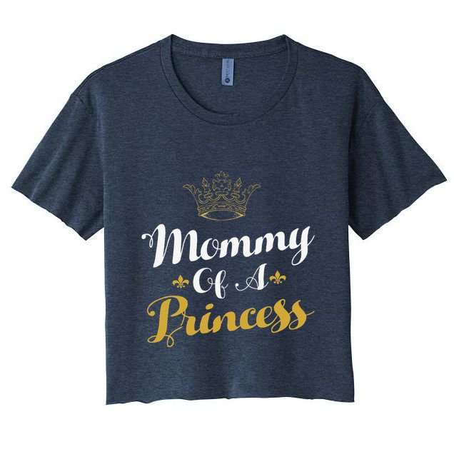Mommy Of A Princess Daughter Mothers Day For Mom Crop Top