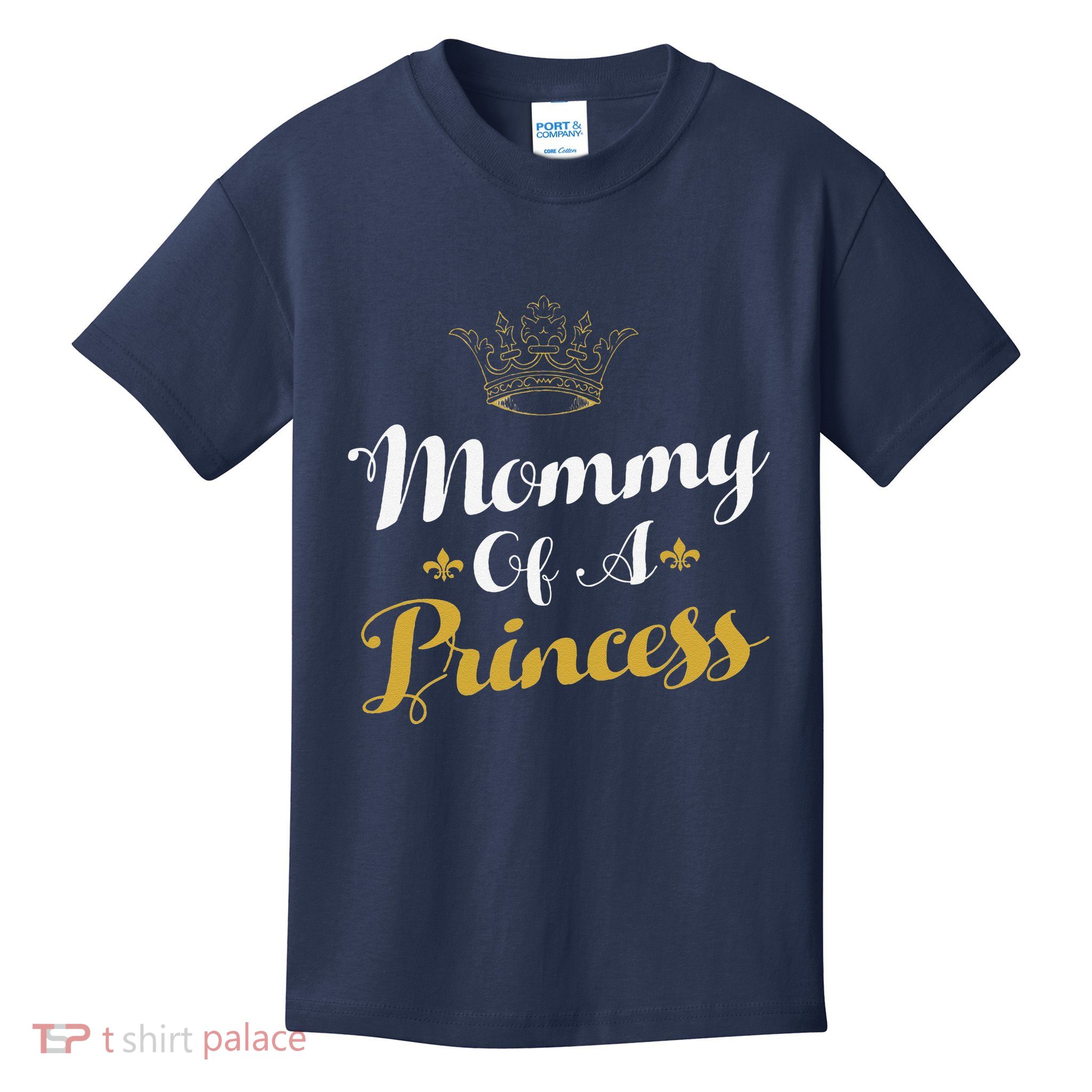 Mommy Of A Princess Daughter Mothers Day For Mom Kids T-Shirt