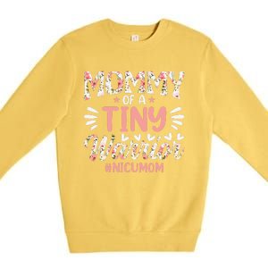 Mommy Of A Tiny Warrior Happy MotherS Day Nicu Mom Premium Crewneck Sweatshirt