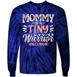 Mommy Of A Tiny Warrior Happy MotherS Day Nicu Mom Tie-Dye Long Sleeve Shirt