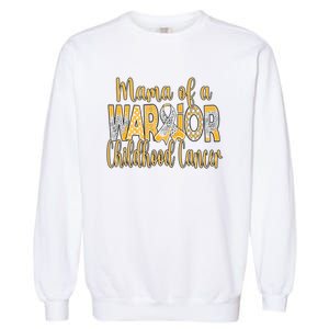 Mama Of A Warior Childhood Cancer Garment-Dyed Sweatshirt