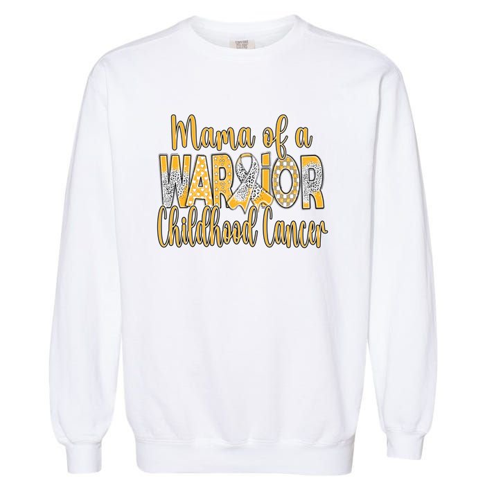 Mama Of A Warior Childhood Cancer Garment-Dyed Sweatshirt