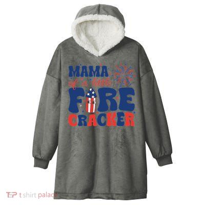 Mama Of A Little Firecracker Family Matching 4th Of July Hooded Wearable Blanket