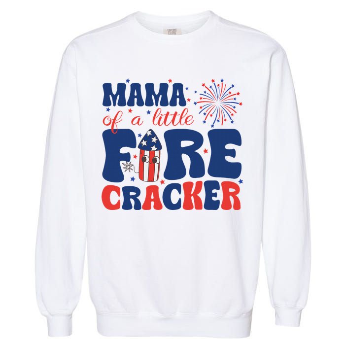 Mama Of A Little Firecracker Family Matching 4th Of July Garment-Dyed Sweatshirt