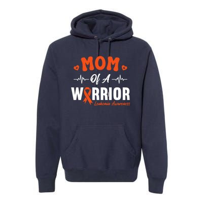 Mom Of A Warrior Leukemia Blood Cancer Awareness Support Premium Hoodie