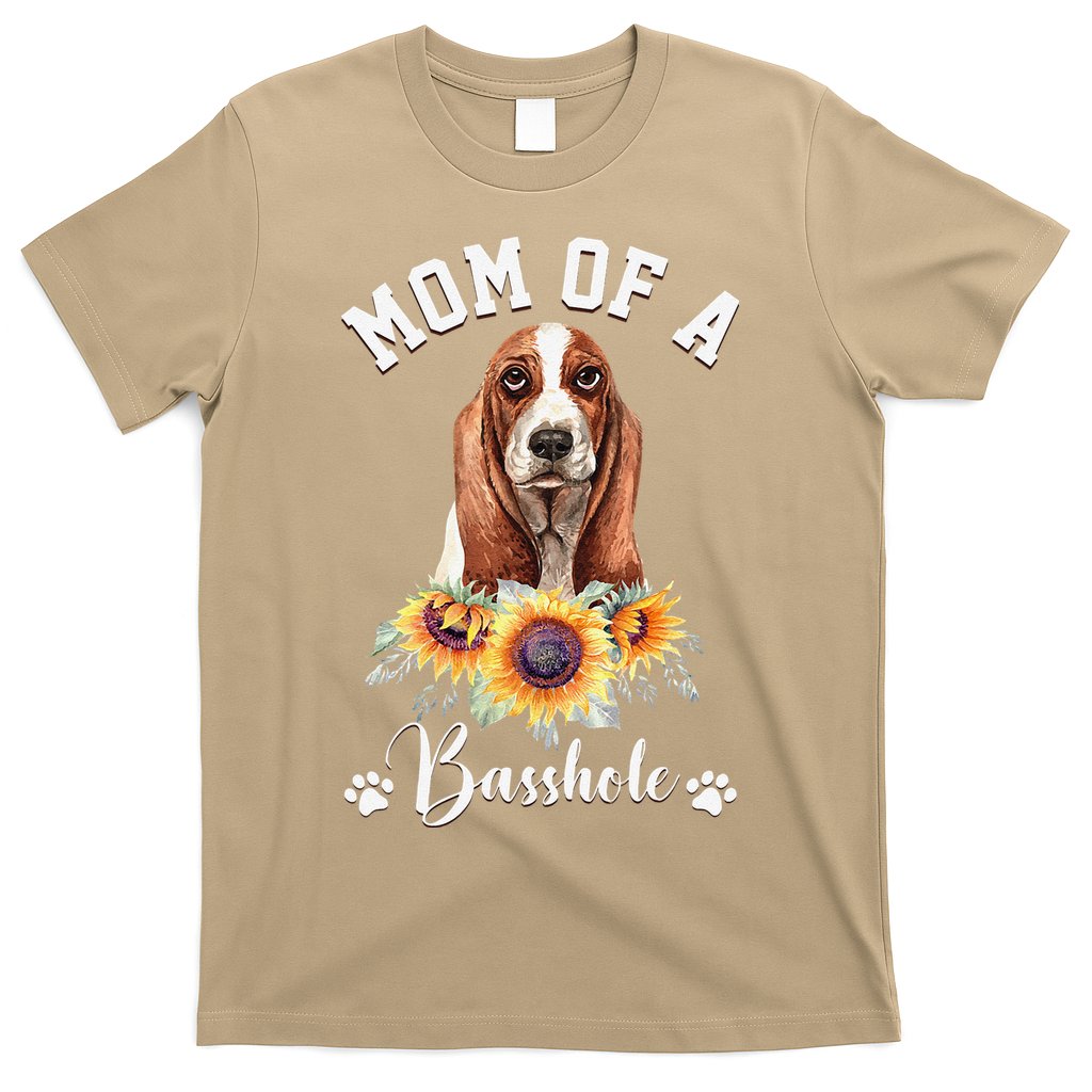 Mom Of A Basshole Basset Hound Dog Mother's Day T-Shirt