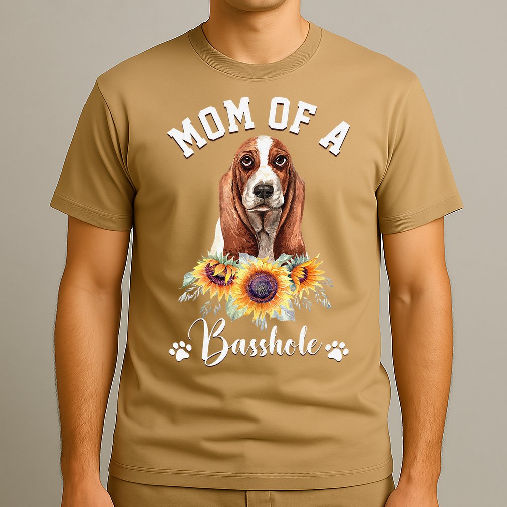 Mom Of A Basshole Basset Hound Dog Mother's Day T-Shirt