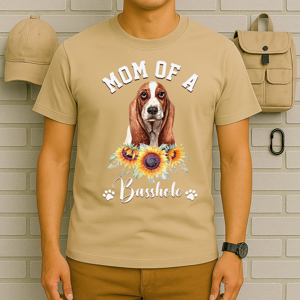 Mom Of A Basshole Basset Hound Dog Mother's Day T-Shirt