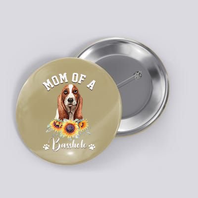 Mom Of A Basshole Basset Hound Dog Mother's Day Button