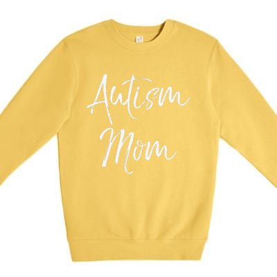 Mom Of Autism Gift Idea For Mother's Day Autism Mom Premium Crewneck Sweatshirt