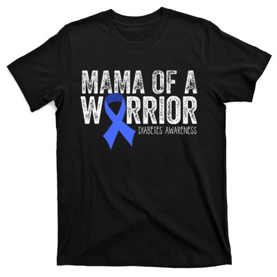 Mama Of A Warrior T1d Mom Diabetic Blue Ribbon Support Gift T-Shirt