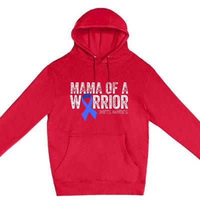 Mama Of A Warrior T1d Mom Diabetic Blue Ribbon Support Gift Premium Pullover Hoodie