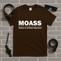 MOASS Mother of all Short Squeezes T-Shirt