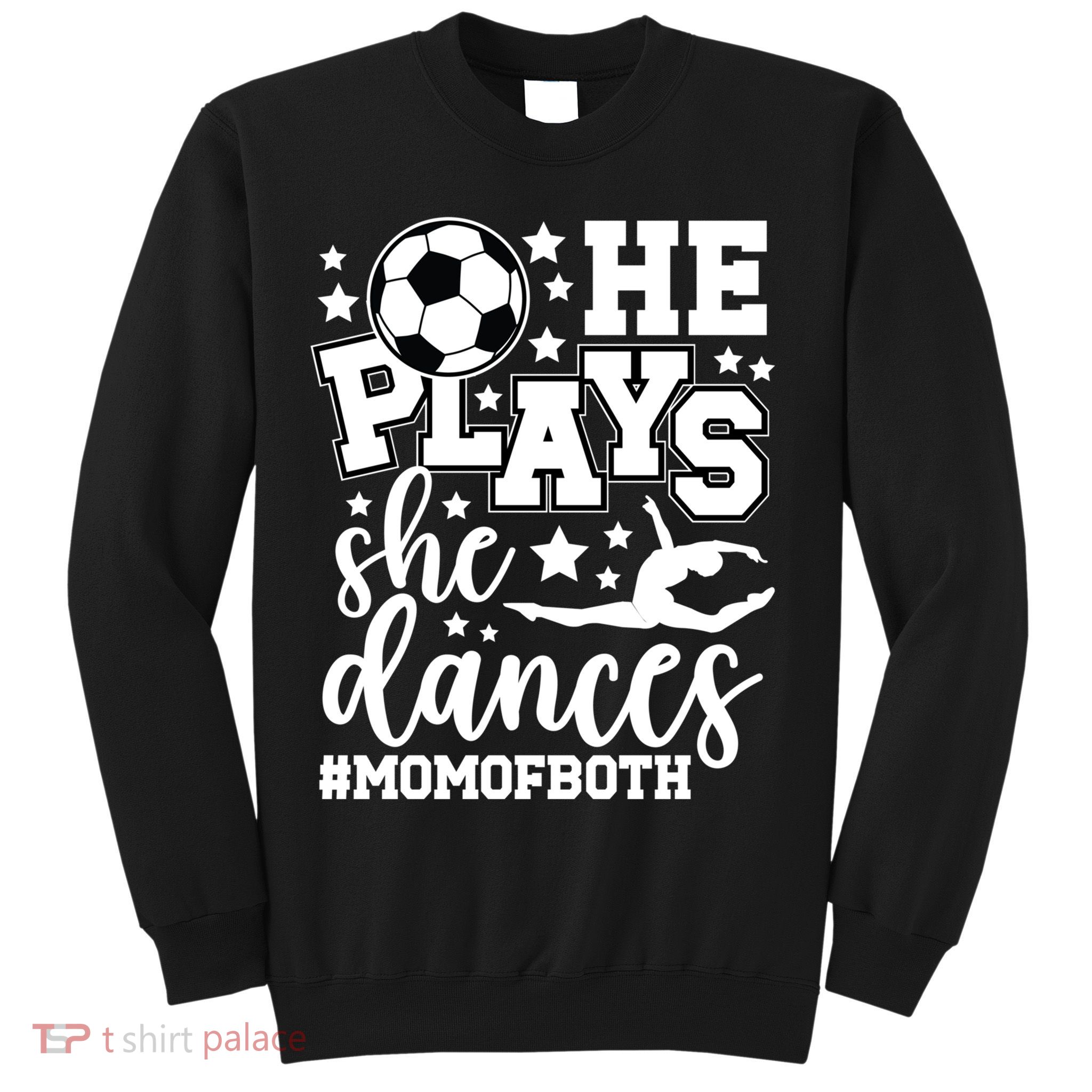 Mom Of Both Dancing & Soccer Mom Of A Dancer & Soccer Player Sweatshirt