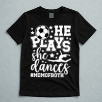 Mom Of Both Dancing & Soccer Mom Of A Dancer & Soccer Player T-Shirt