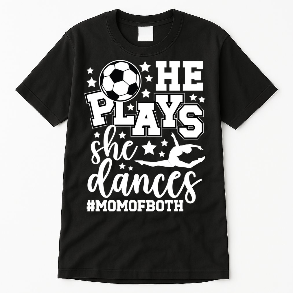 Mom Of Both Dancing & Soccer Mom Of A Dancer & Soccer Player Tall T-Shirt