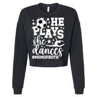 Mom Of Both Dancing & Soccer Mom Of A Dancer & Soccer Player Cropped Pullover Crew