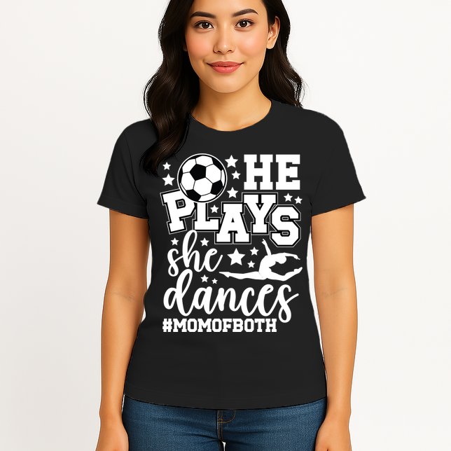 Mom Of Both Dancing & Soccer Mom Of A Dancer & Soccer Player Womens T-Shirt