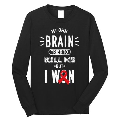 My Own Brain Tried To Kill Me But I Won Long Sleeve Shirt