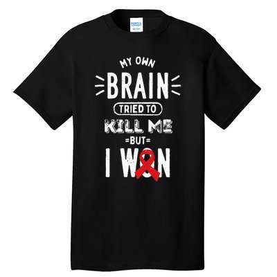 My Own Brain Tried To Kill Me But I Won Tall T-Shirt