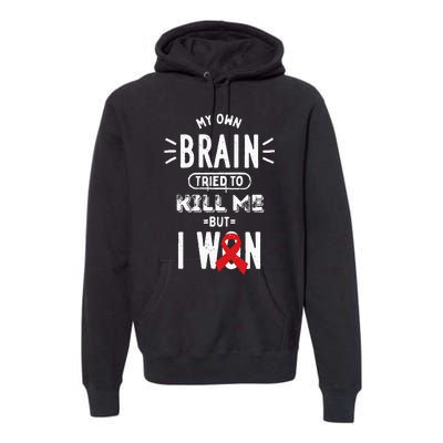 My Own Brain Tried To Kill Me But I Won Premium Hoodie