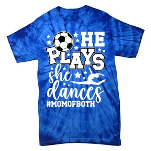 Mom Of Both Dancing And Soccer Mom Of A Dancer And Soccer Player Great Gift Tie-Dye T-Shirt