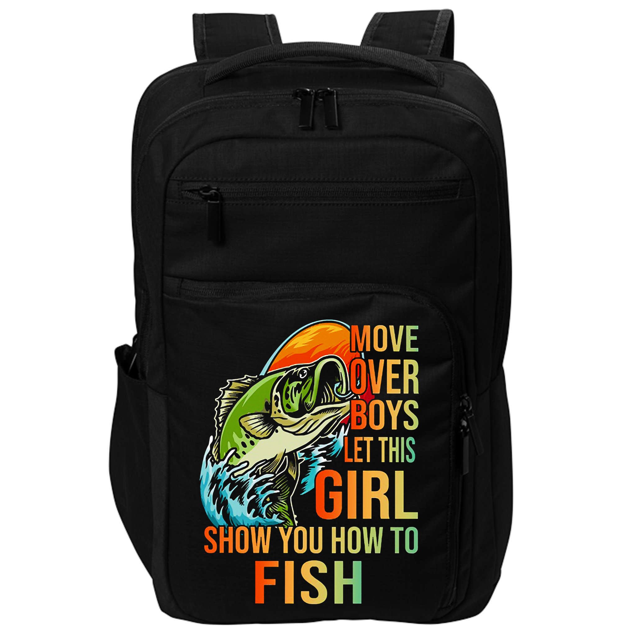 Move Over Boys Let This Girl Show You How To Fish Fishing Cute Gift Impact Tech Backpack