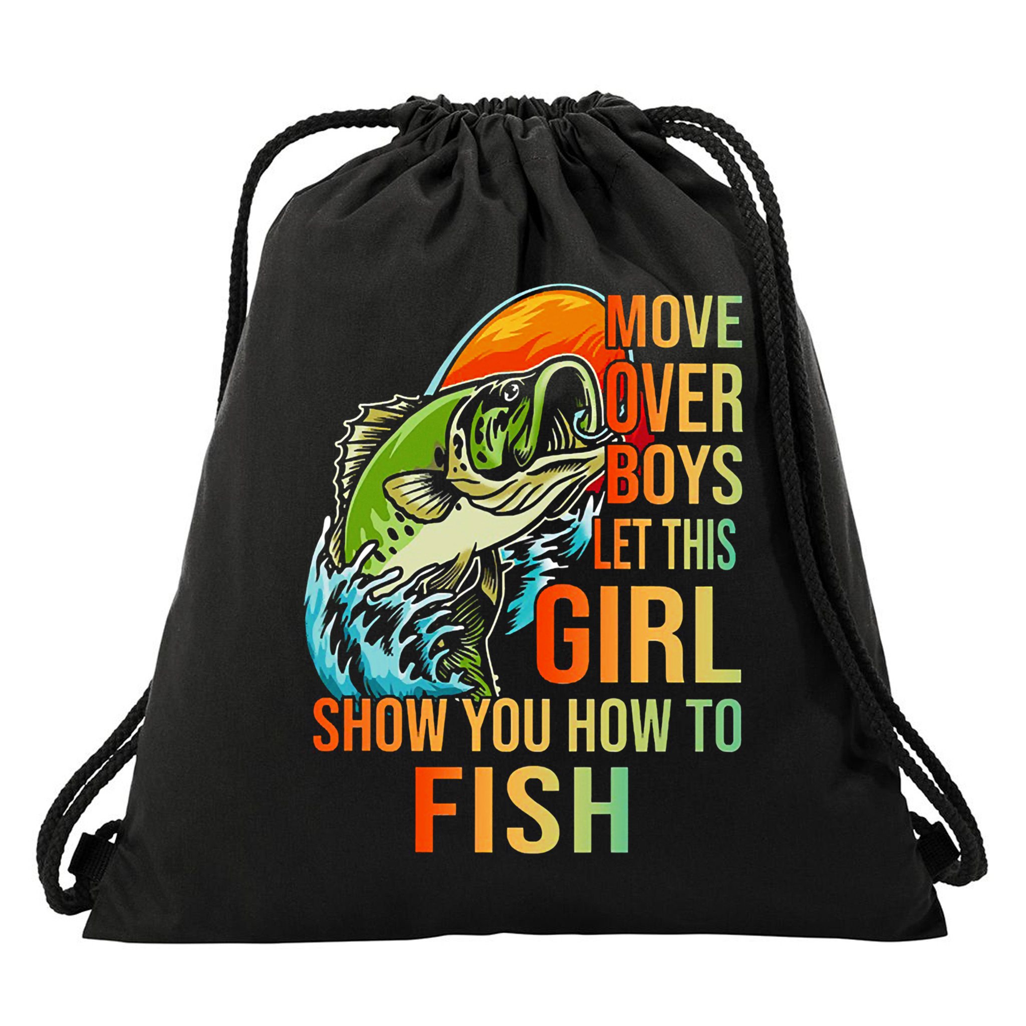 Move Over Boys Let This Girl Show You How To Fish Fishing Cute Gift Drawstring Bag
