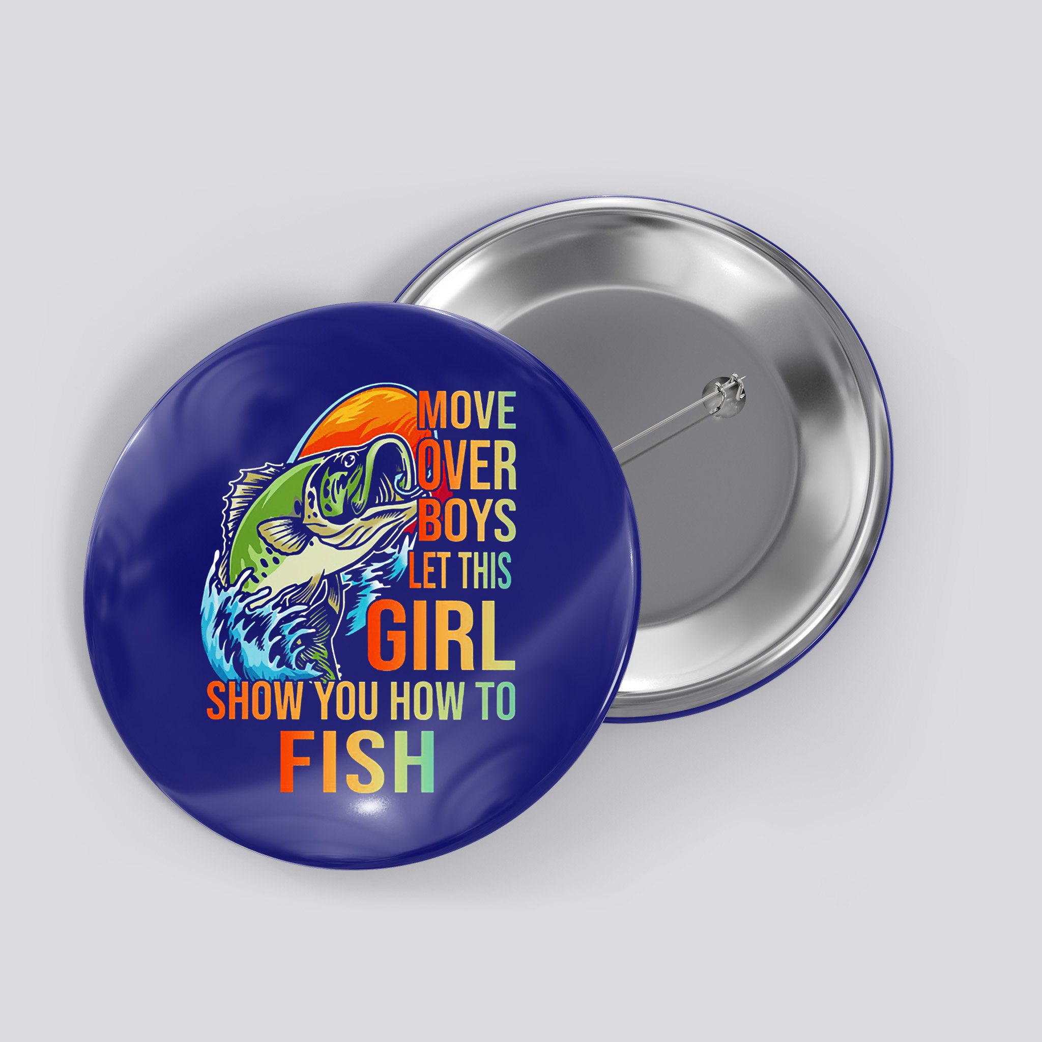Move Over Boys Let This Girl Show You How To Fish Fishing Cute Gift Button