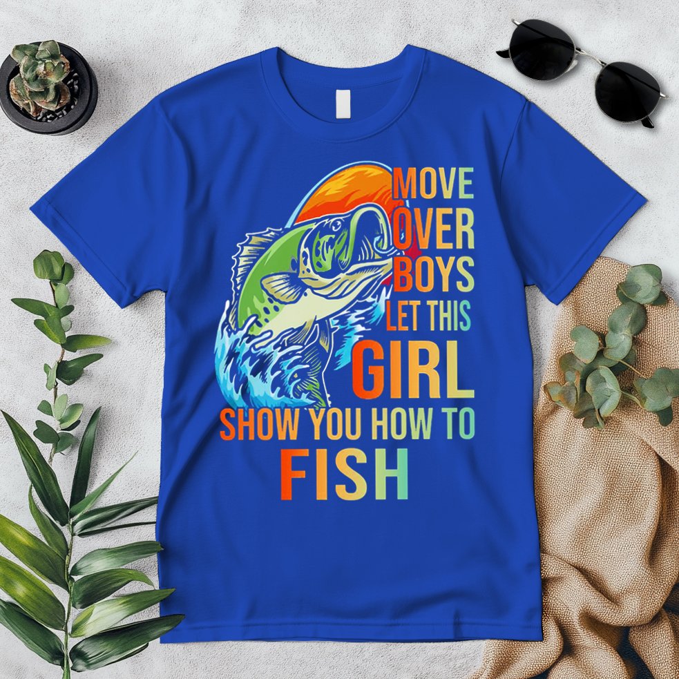 Move Over Boys Let This Girl Show You How To Fish Fishing Cute Gift Premium T-Shirt