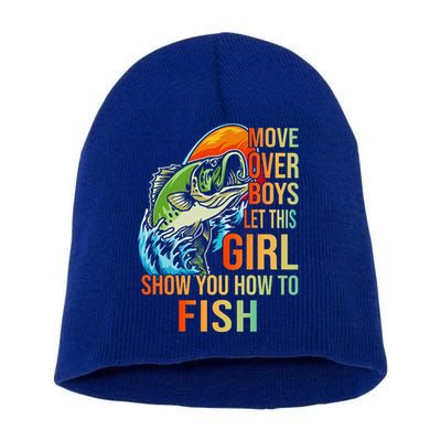 Move Over Boys Let This Girl Show You How To Fish Fishing Cute Gift Short Acrylic Beanie