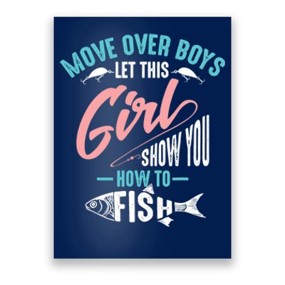 Move Over Boy Let This Girl Show You How To Fish Gift Poster