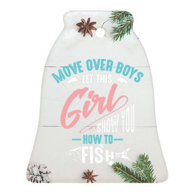 Move Over Boy Let This Girl Show You How To Fish Gift Ceramic Bell Ornament