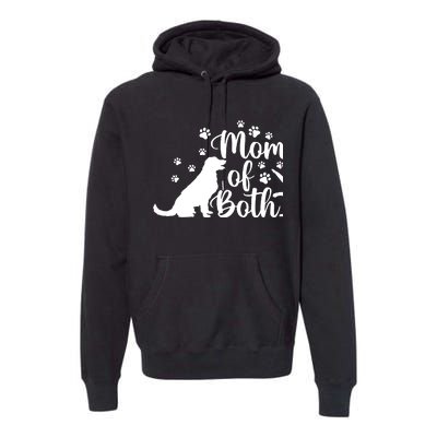 Mom Of Both Cat And Dog Mom Gift Crazy Cat Lady Dog Lover Premium Hoodie