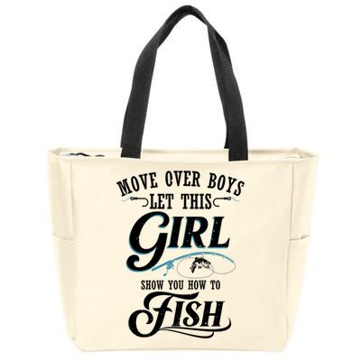Move Over Boys Let This Girl Show You How To Fish Gift Gift Zip Tote Bag