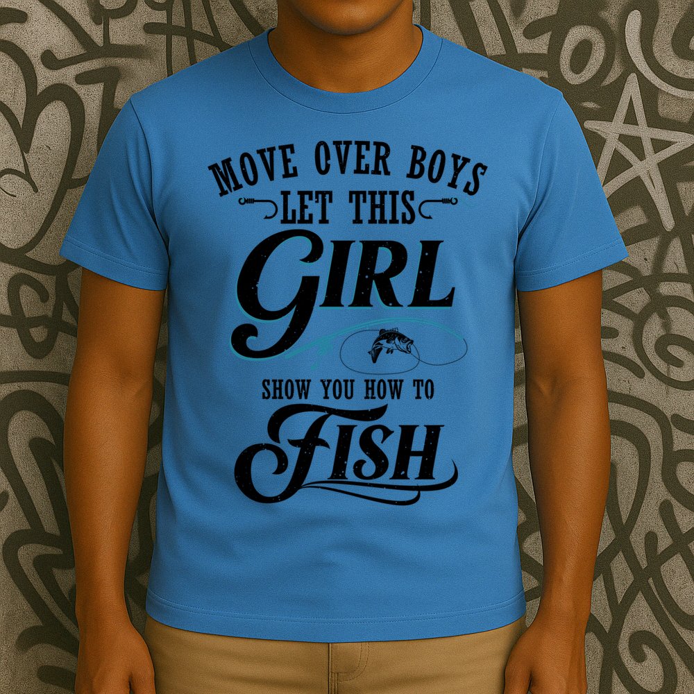 Move Over Boys Let This Girl Show You How To Fish Gift Gift T-Shirt