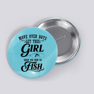 Move Over Boys Let This Girl Show You How To Fish Gift Gift Button
