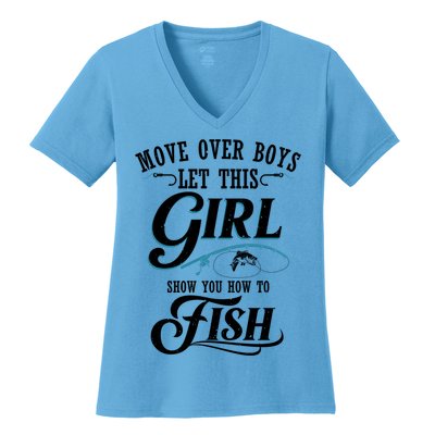 Move Over Boys Let This Girl Show You How To Fish Gift Gift Women's V-Neck T-Shirt