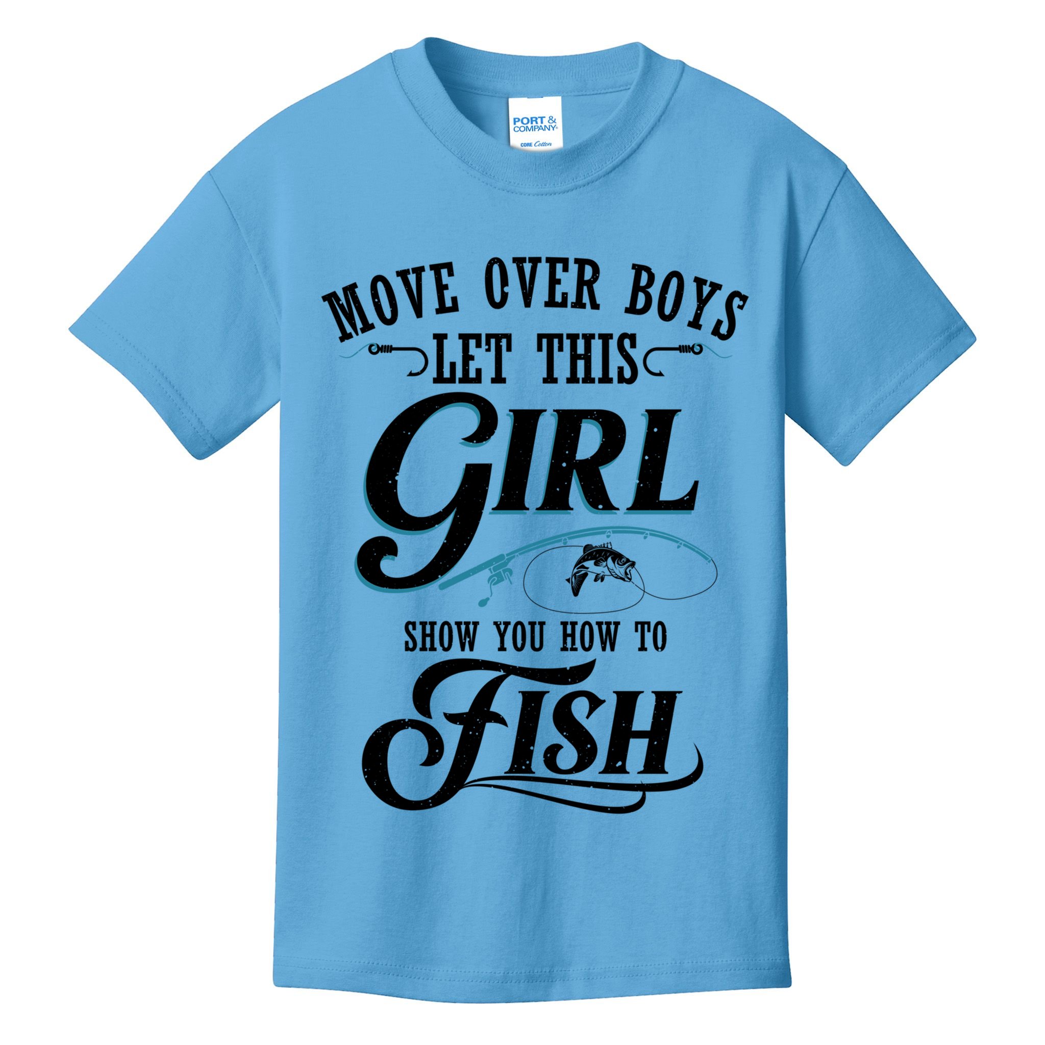 Move Over Boys Let This Girl Show You How To Fish Gift Gift Kids T-Shirt