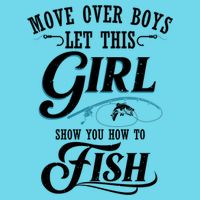 Move Over Boys Let This Girl Show You How To Fish Gift Gift Kids T-Shirt