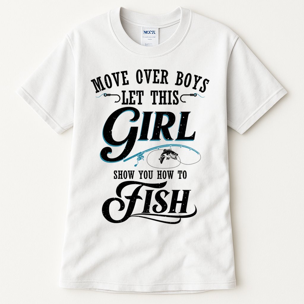Move Over Boys Let This Girl Show You How To Fish Gift Gift Tall T-Shirt