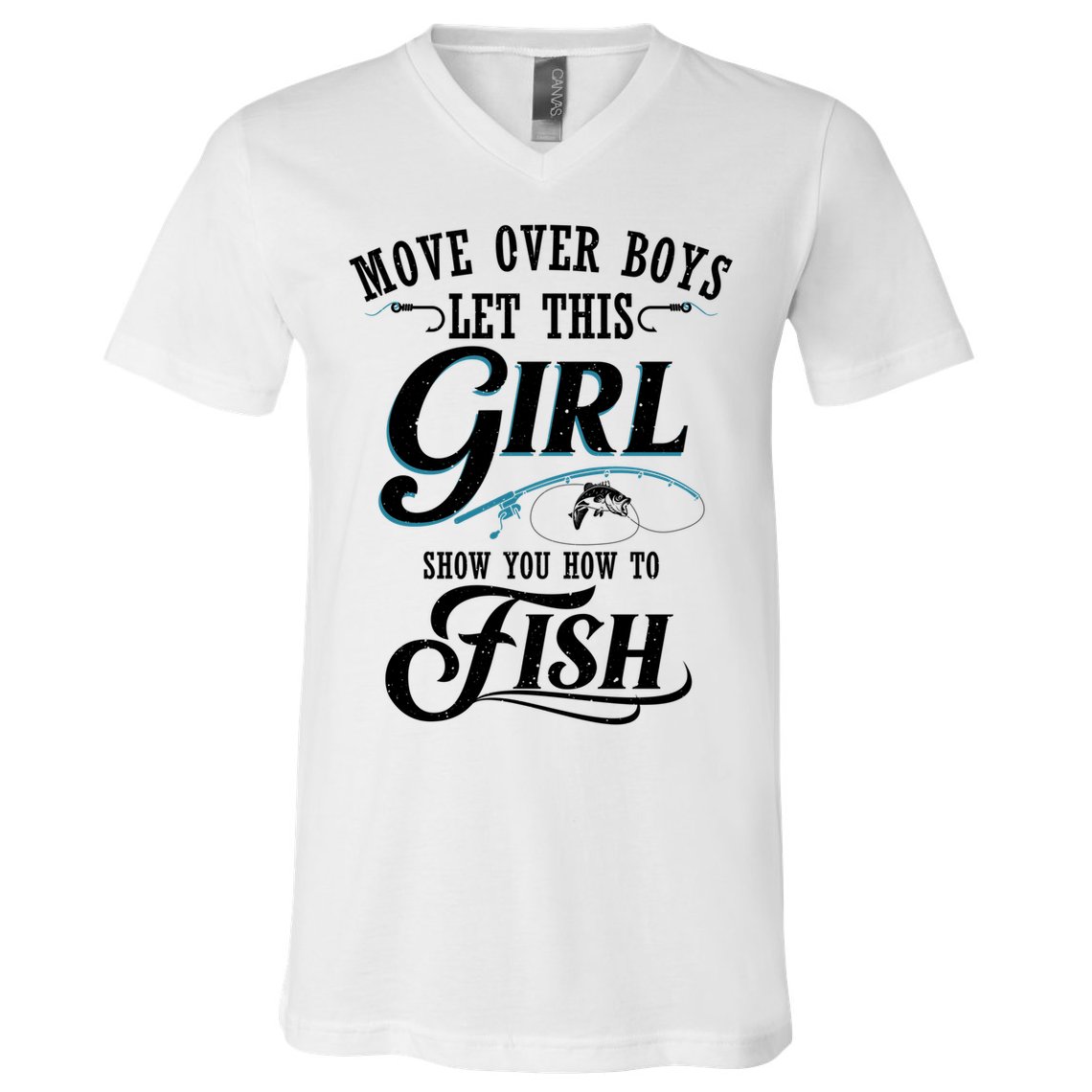 Move Over Boys Let This Girl Show You How To Fish Gift Gift V-Neck T-Shirt
