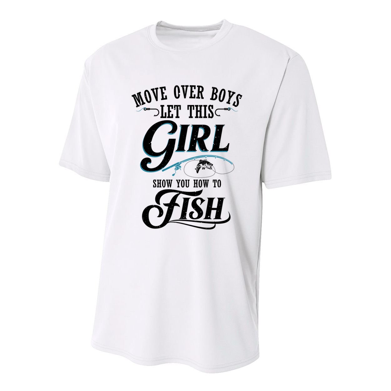 Move Over Boys Let This Girl Show You How To Fish Gift Gift Youth Performance Sprint T-Shirt