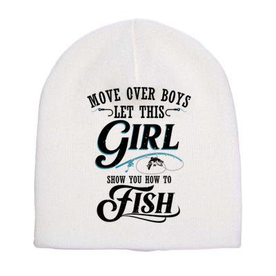 Move Over Boys Let This Girl Show You How To Fish Gift Gift Short Acrylic Beanie