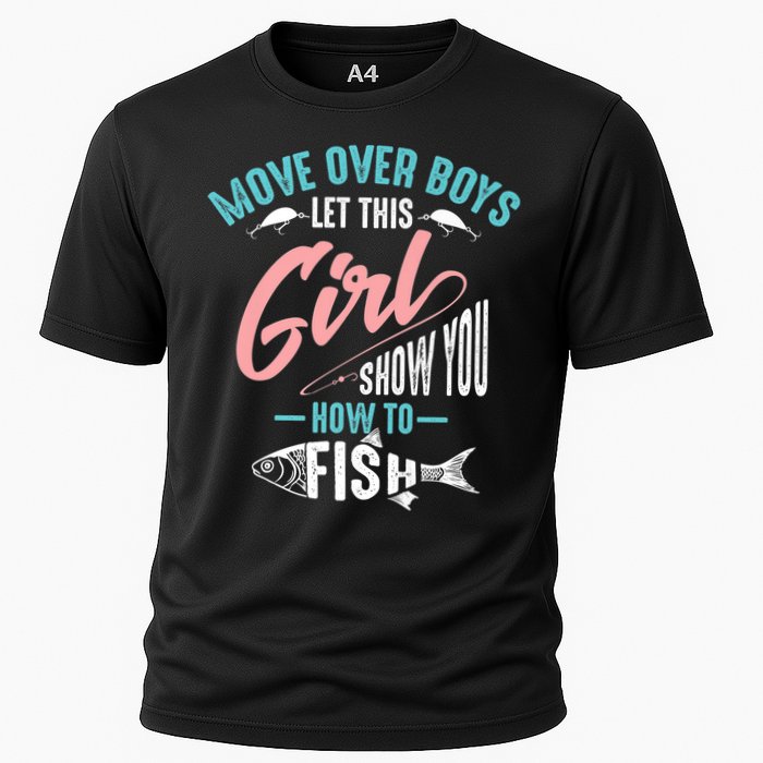 Move Over Boys Let This Girl Show You How To Fish Gift Cooling Performance Crew T-Shirt