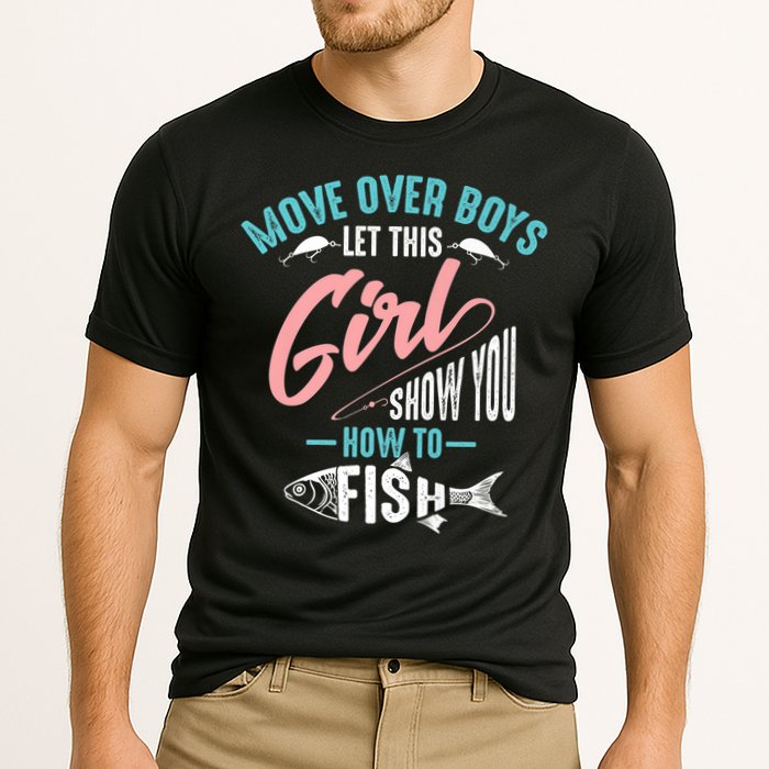 Move Over Boys Let This Girl Show You How To Fish Gift Cooling Performance Crew T-Shirt