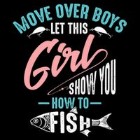Move Over Boys Let This Girl Show You How To Fish Gift Cooling Performance Crew T-Shirt