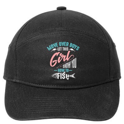 Move Over Boys Let This Girl Show You How To Fish Gift 7-Panel Snapback Hat
