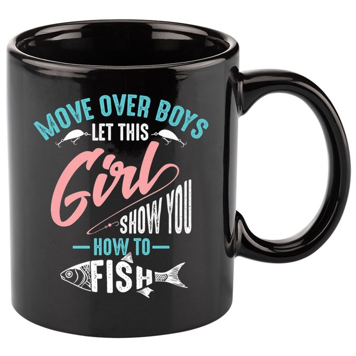 Move Over Boys Let This Girl Show You How To Fish Gift 11oz C Handle Ceramic Mug