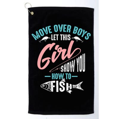 Move Over Boys Let This Girl Show You How To Fish Gift Golf Towel